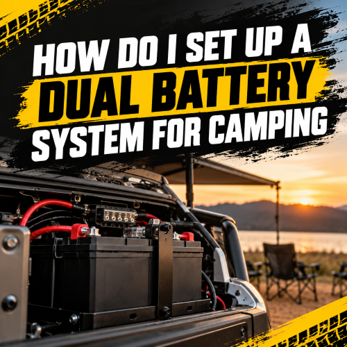 How Do I Set Up a Dual Battery System for Camping?
