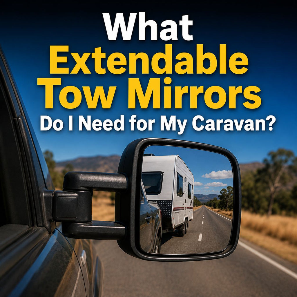 What Extendable Tow Mirrors Do I Need for My Caravan?